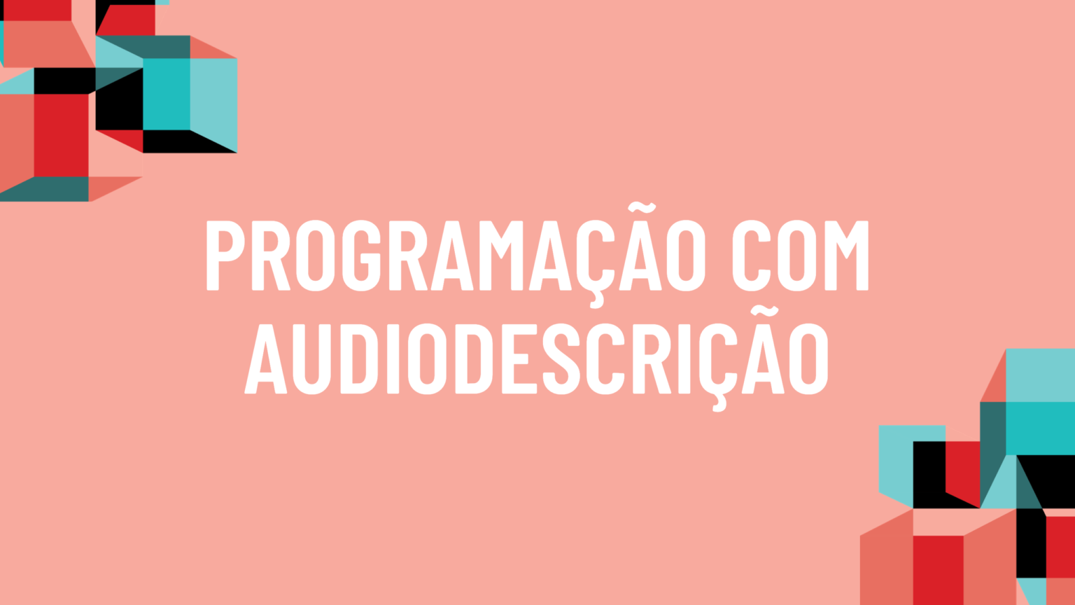 FESTIVAL PANORAMA DISPONIBILIZA PROGRAMAÇÃO ACESSÍVEL COM AUDIODESCRIÇÃO